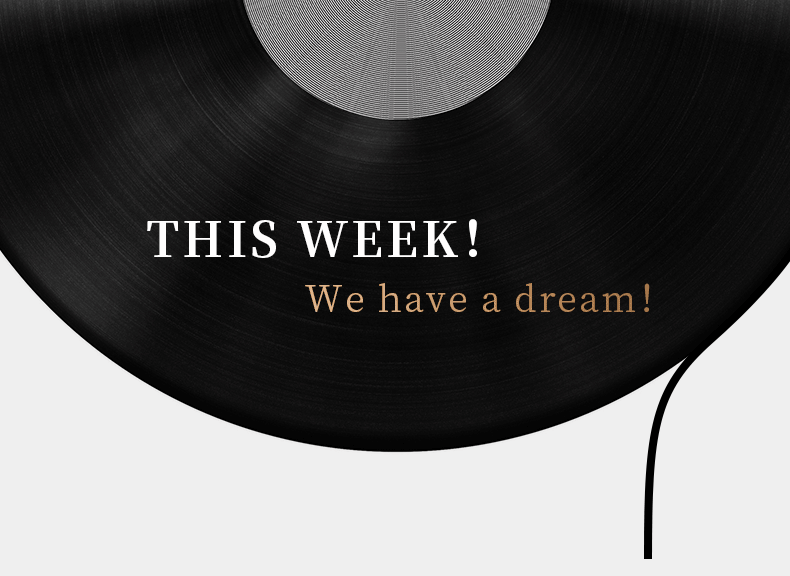 THIS WEEK! We have a dream!